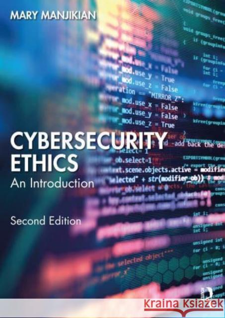 Cybersecurity Ethics: An Introduction Manjikian, Mary 9781032164977