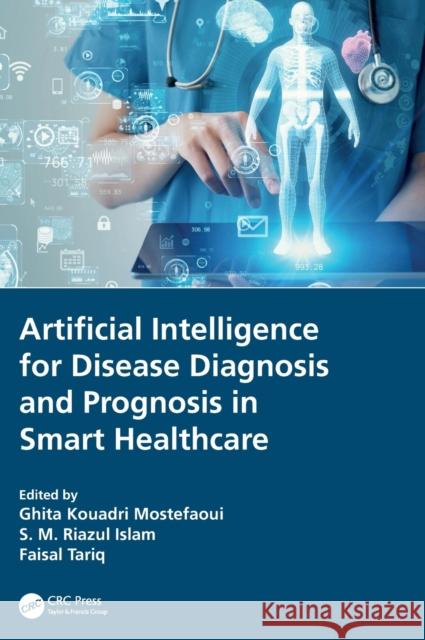 Artificial Intelligence for Disease Diagnosis and Prognosis in Smart Healthcare  9781032168302 Taylor & Francis Ltd