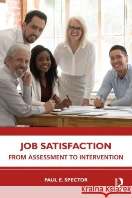 Job Satisfaction: From Assessment to Intervention Paul E. Spector 9781032168500