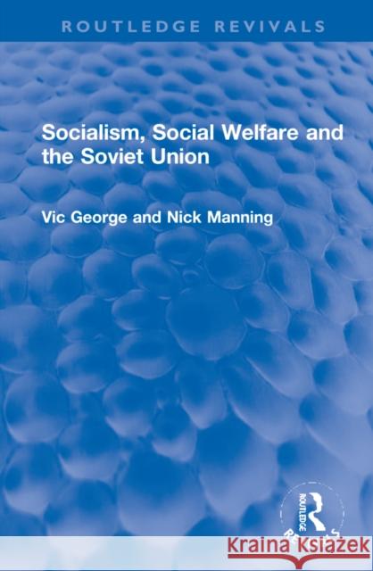 Socialism, Social Welfare and the Soviet Union Vic Georg Nicholas Manning 9781032168579 Routledge