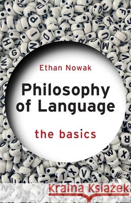 Philosophy of Language: The Basics Ethan Nowak 9781032168678 Routledge