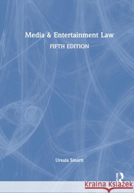 Media & Entertainment Law Ursula Smartt 9781032168746 Taylor & Francis Ltd