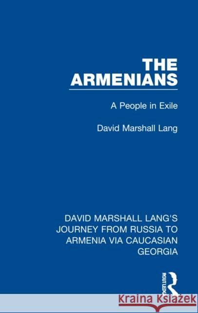 The Armenians: A People in Exile David Marshall Lang 9781032168821 Routledge