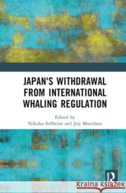 Japan's Withdrawal from International Whaling Regulation  9781032168876 Taylor & Francis Ltd