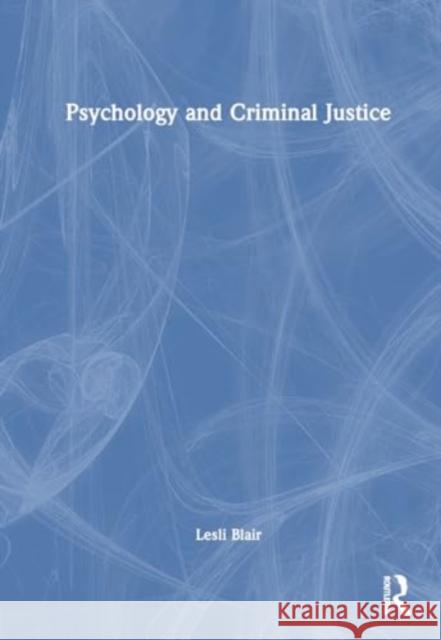 Psychology and Criminal Justice Lesli Blair 9781032168906 Routledge