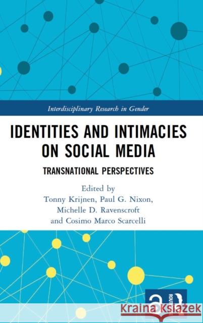 Identities and Intimacies on Social Media: Transnational Perspectives Krijnen, Tonny 9781032169125