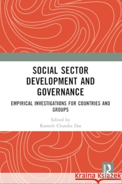 Social Sector Development and Governance: Empirical Investigations for Countries and Groups Ramesh Chandra Das 9781032169613 Taylor & Francis Ltd