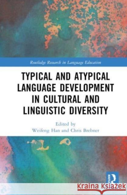 Typical and Atypical Language Development in Cultural and Linguistic Diversity  9781032169675 Taylor & Francis Ltd