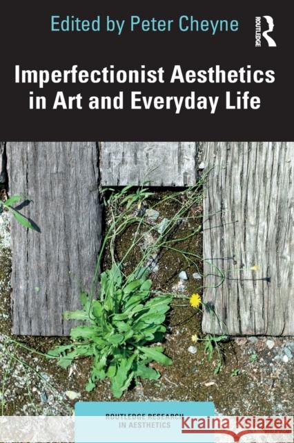 Imperfectionist Aesthetics in Art and Everyday Life  9781032170091 Taylor & Francis Ltd