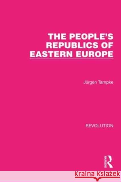 The People's Republics of Eastern Europe Tampke 9781032170688