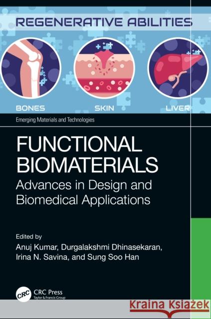 Functional Biomaterials: Advances in Design and Biomedical Applications Anuj Kumar Durgalakshmi Dhinasekaran Irina Savina 9781032170909 CRC Press