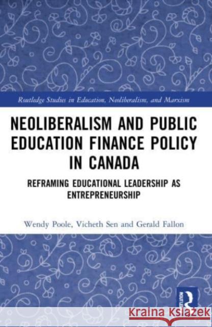 Neoliberalism and Public Education Finance Policy in Canada Gerald (University of British Columbia, Canada) Fallon 9781032171272 Taylor & Francis Ltd