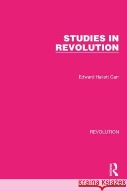 Studies in Revolution Edward Hallett Carr 9781032171340 Taylor & Francis