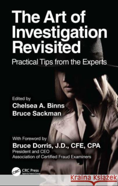 The Art of Investigation Revisited: Practical Tips from the Experts Chelsea A. Binns Bruce Sackman 9781032171500 CRC Press