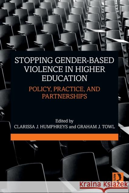 Stopping Gender-based Violence in Higher Education: Policy, Practice, and Partnerships Humphreys, Clarissa J. 9781032172477 Routledge