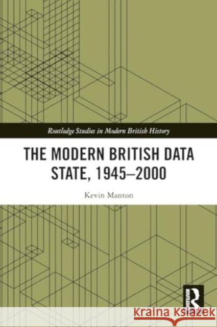 The Modern British Data State, 1945-2000 Kevin Manton 9781032172545 Routledge