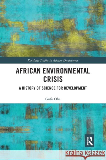 African Environmental Crisis: A History of Science for Development Gufu Oba 9781032173085 Routledge