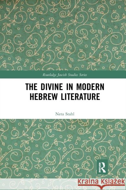 The Divine in Modern Hebrew Literature Neta Stahl 9781032173405