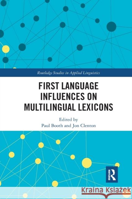 First Language Influences on Multilingual Lexicons Paul Booth Jon Clenton 9781032173696