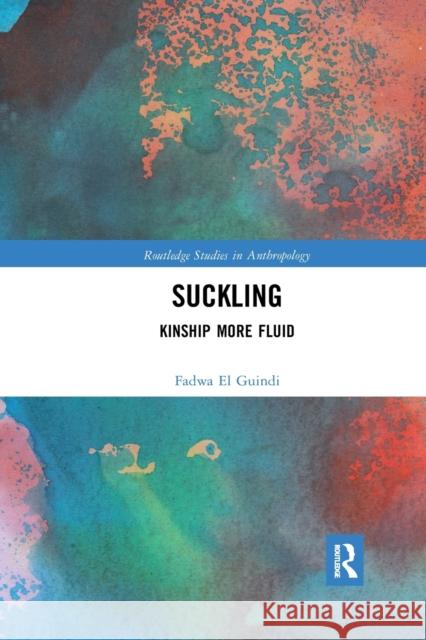 Suckling: Kinship More Fluid Fadwa El Guindi 9781032174020