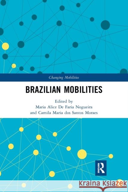 Brazilian Mobilities Maria d Camila Do 9781032174242 Routledge