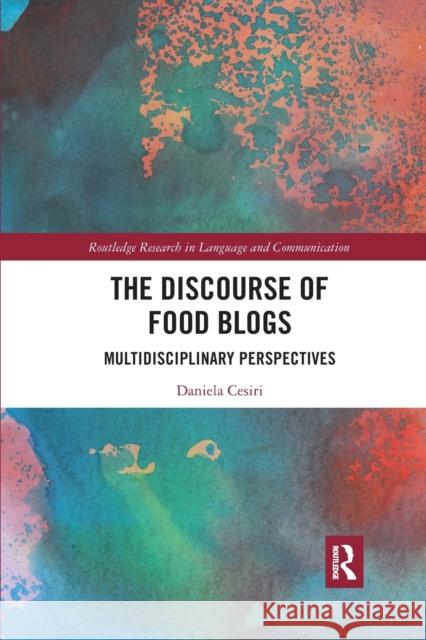 The Discourse of Food Blogs: Multidisciplinary Perspectives Daniela Cesiri 9781032174457 Routledge