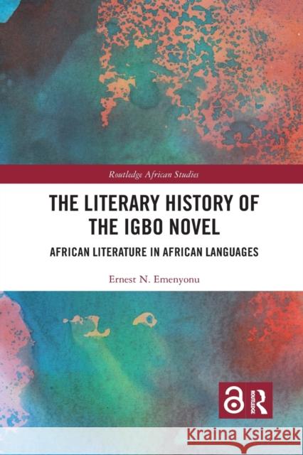 The Literary History of the Igbo Novel: African Literature in African Languages Ernest N. Emenyonu 9781032174792 Routledge