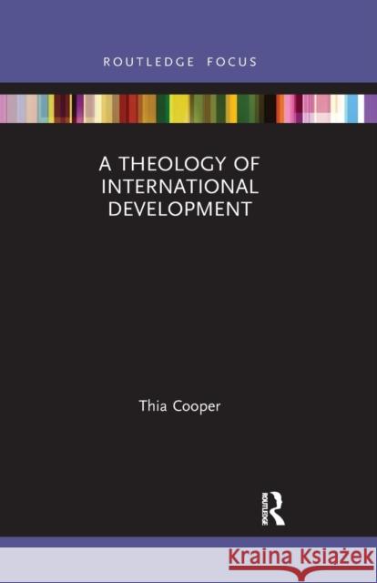 A Theology of International Development Thia Cooper 9781032174952 Routledge