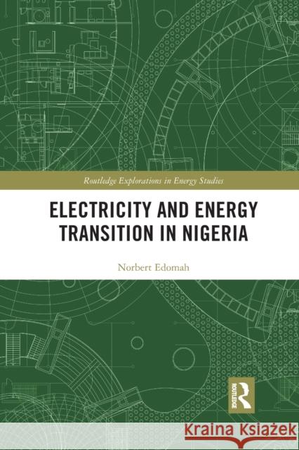 Electricity and Energy Transition in Nigeria Norbert Edomah 9781032175157