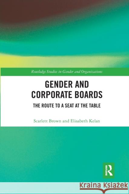 Gender and Corporate Boards: The Route to a Seat at the Table Scarlett Brown Elisabeth Kelan 9781032175508 Routledge