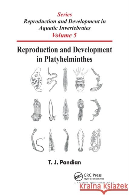 Reproduction and Development in Platyhelminthes T. J. Pandian 9781032175720 CRC Press