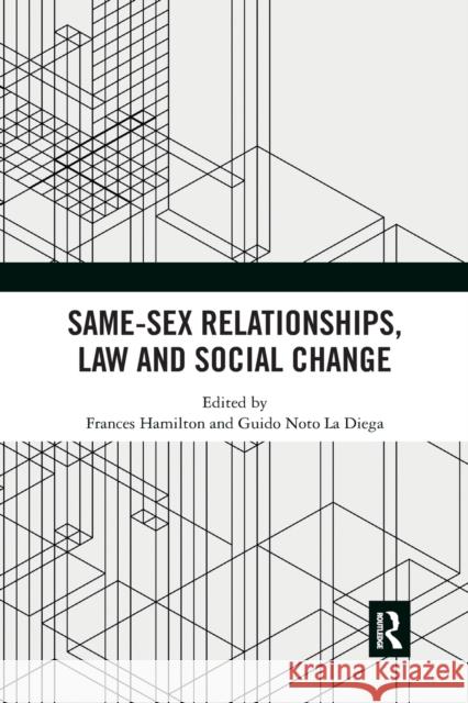 Same-Sex Relationships, Law and Social Change Frances Hamilton Guido Not 9781032175805 Routledge