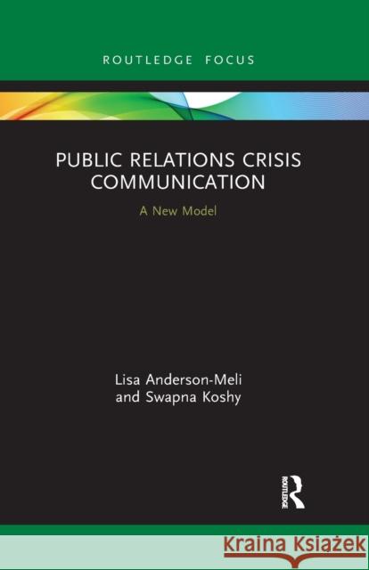 Public Relations Crisis Communication: A New Model Lisa Anderson-Meli Swapna Koshy 9781032175966 Routledge