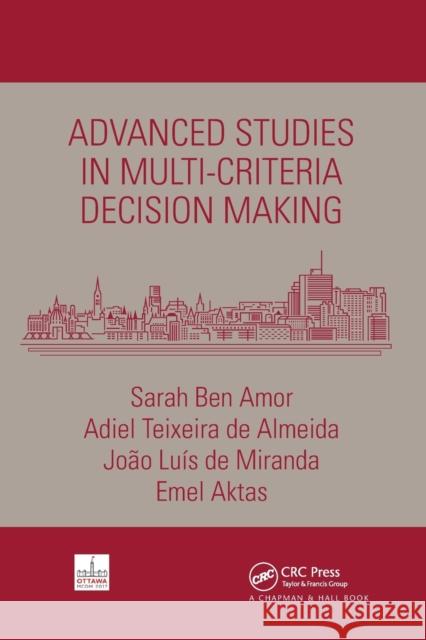 Advanced Studies in Multi-Criteria Decision Making Sarah Be Adiel Teixeira D Joao Luis D 9781032176123 CRC Press