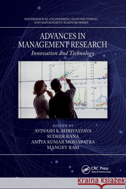 Advances in Management Research: Innovation and Technology Avinash K. Shrivastava Sudhir Rana Amiya Kumar Mohapatra 9781032176291