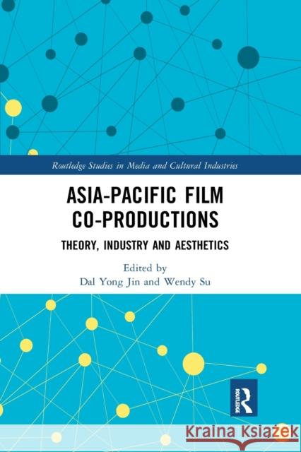 Asia-Pacific Film Co-productions: Theory, Industry and Aesthetics Jin, Dal Yong 9781032176475 Routledge