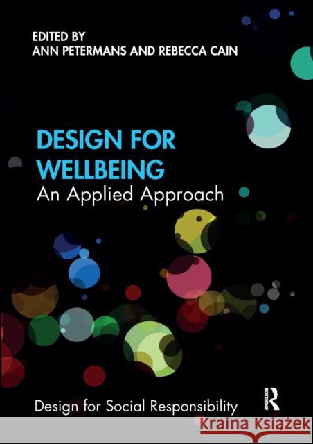 Design for Wellbeing: An Applied Approach Ann Petermans Rebecca Cain 9781032176529 Routledge