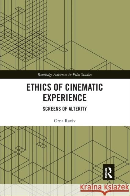 Ethics of Cinematic Experience: Screens of Alterity Orna Raviv 9781032176772