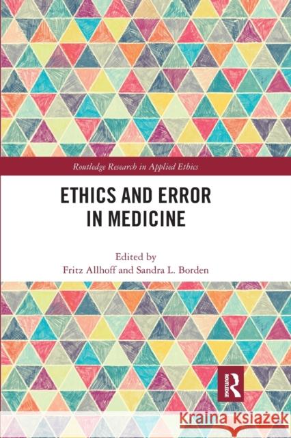 Ethics and Error in Medicine Fritz Allhoff Sandra Borden 9781032176826 Routledge