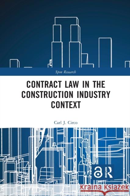 Contract Law in the Construction Industry Context Carl J. Circo 9781032176895 Routledge