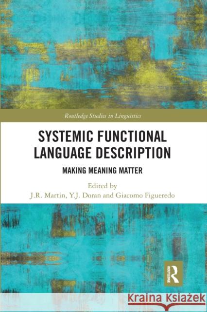 Systemic Functional Language Description: Making Meaning Matter J. R. Martin Y. J. Doran Giacomo Figueredo 9781032176956 Routledge