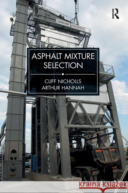 Asphalt Mixture Selection Cliff Nicholls Arthur Hannah 9781032177342