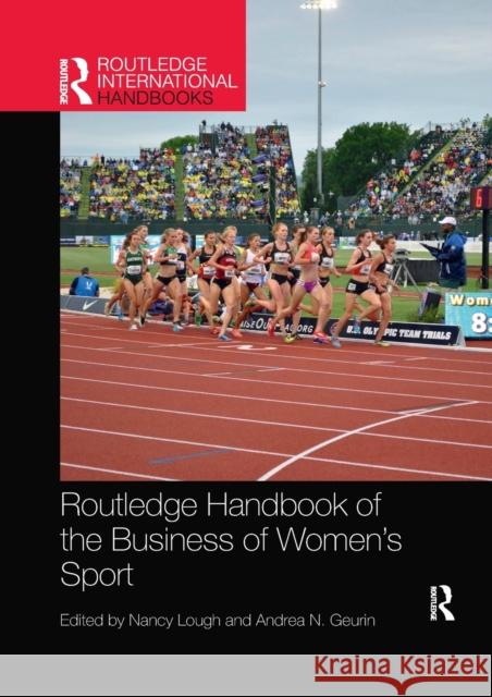 Routledge Handbook of the Business of Women's Sport Nancy Lough Andrea N. Geurin 9781032178042 Routledge