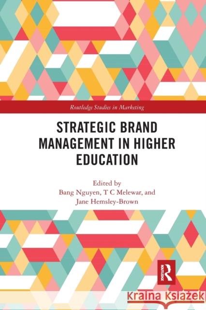 Strategic Brand Management in Higher Education Bang Nguyen T. C. Melewar Jane Hemsley-Brown 9781032178363