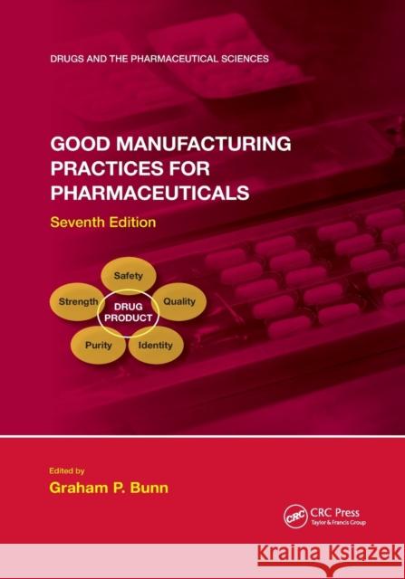 Good Manufacturing Practices for Pharmaceuticals, Seventh Edition Graham P. Bunn 9781032178387 CRC Press