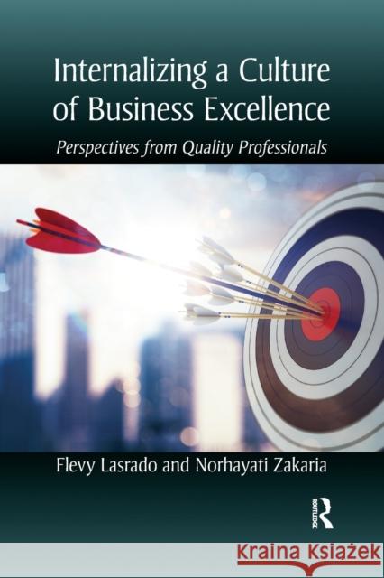 Internalizing a Culture of Business Excellence: Perspectives from Quality Professionals Flevy Lasrado Norhayati Zakaria 9781032178462 Productivity Press