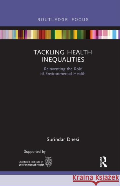 Tackling Health Inequalities: Reinventing the Role of Environmental Health Surindar Kishe 9781032178523 Routledge