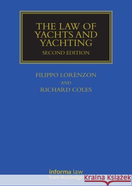 The Law of Yachts & Yachting Richard Coles Filippo Lorenzon 9781032178745 Informa Law from Routledge