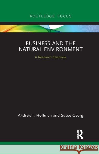 Business and the Natural Environment: A Research Overview Andrew Hoffman Susse Georg 9781032178806 Routledge