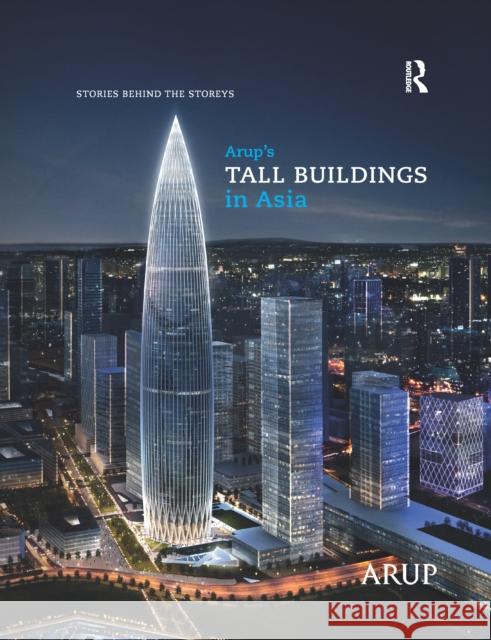 Arup's Tall Buildings in Asia: Stories Behind the Storeys Goman Wai-Ming Ho 9781032178899